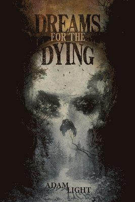 Adam Light - Dreams for the Dying, Häftad