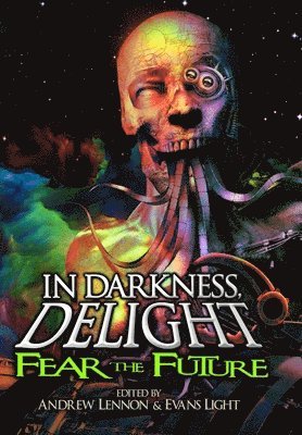 Penn Jillette, Evans Light, Andrew Lennon - In Darkness, Delight, Inbunden