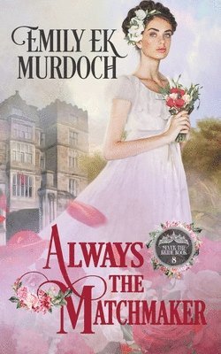 Emily E K Murdoch, Emily E. K. Murdoch - Always the Matchmaker, Häftad
