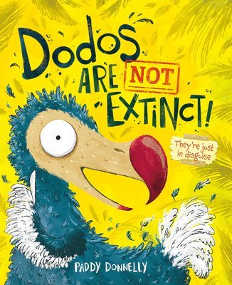 Paddy Donnelly - Dodos Are Not Extinct, Inbunden