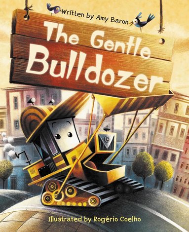 Amy Baron - Gentle Bulldozer, Inbunden