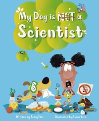 bokomslag My Dog is NOT a Scientist