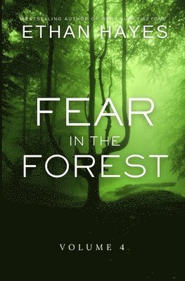 Ethan Hayes - Fear in the Forest, Häftad