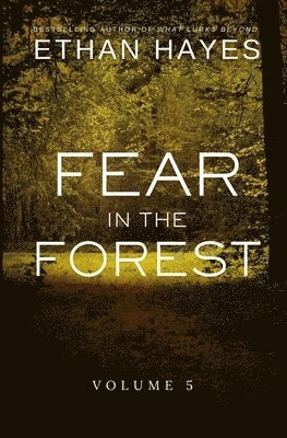 Ethan Hayes - Fear in the Forest, Häftad