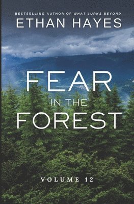 Ethan Hayes - Fear in the Forest, Häftad