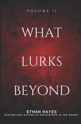 Ethan Hayes - What Lurks Beyond, Häftad