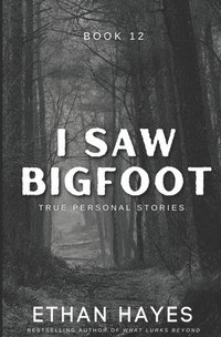 bokomslag I Saw Bigfoot