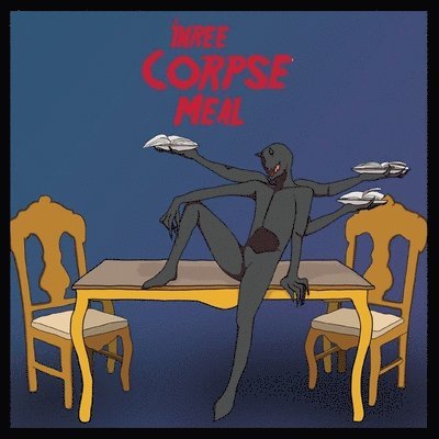 Three Corpse Meal