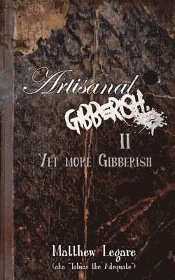 Artisanal Gibberish II