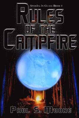 Paul S Moore - Rules of the Campfire, Häftad