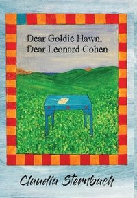 bokomslag Dear Goldie Hawn, Dear Leonard Cohen