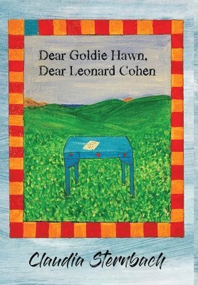 Dear Goldie Hawn, Dear Leonard Cohen 1