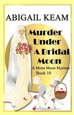bokomslag Murder Under A Bridal Moon: A 1930s Mona Moon Historical Cozy Mystery