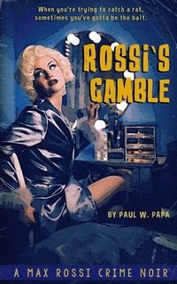 bokomslag Rossi's Gamble: A Max Rossi Crime Noir