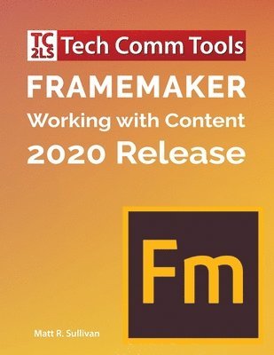 FrameMaker - Working with Content (2020 Release) 1