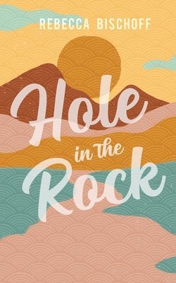 Rebecca Bischoff - Hole in the Rock, Häftad