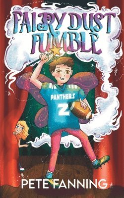 Pete Fanning - Fairy Dust Fumble, Häftad