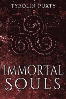 Tyrolin Puxty - Immortal Souls, Häftad
