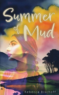 Rebecca Bischoff - Summer of Mud, Häftad