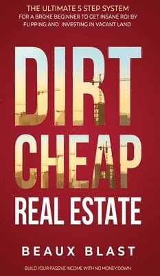 Dirt Cheap Real Estate 1