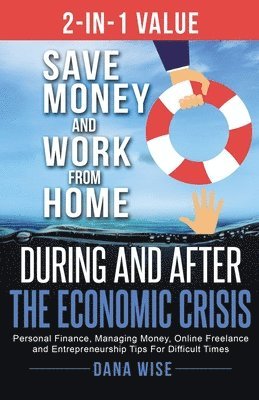 2-in-1 Value Save Money and Work from Home During and After the Economic Crisis 1