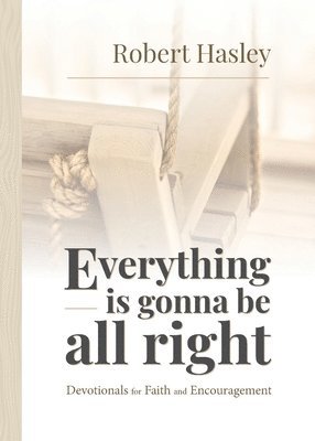 Robert Hasley - Everything Is Gonna Be All Right, Häftad. Tillgänglighet: Lägg i varukorg