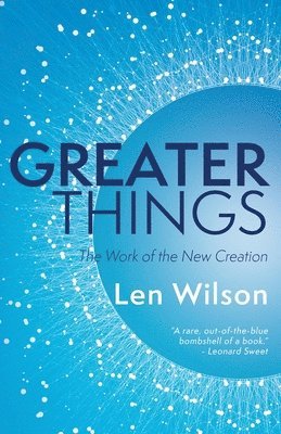 Len Wilson - Greater Things, Häftad