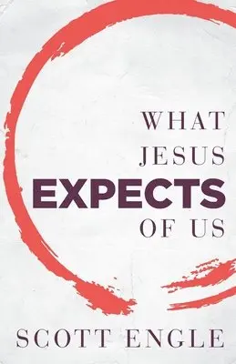 Scott Engle - What Jesus Expects of Us, Häftad. Tillgänglighet: Lägg i varukorg