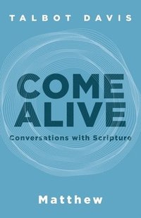 bokomslag Come Alive: Matthew: Conversations With Scripture