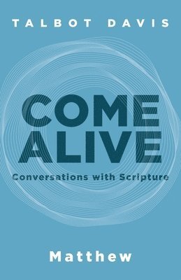 bokomslag Come Alive: Matthew: Conversations With Scripture