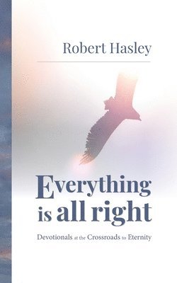 Robert Hasley - Everything Is All Right, Häftad