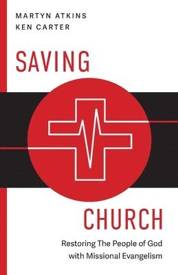 Martyn Atkins, Kenneth H Carter - Saving Church, Häftad
