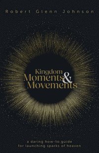 bokomslag Kingdom Moments and Movements