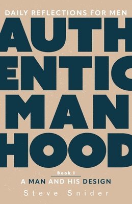 Authentic Manhood 1