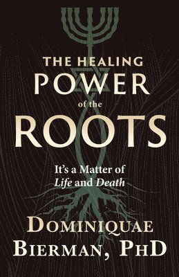 The Healing Power of the Roots 1