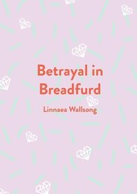 bokomslag Betrayal in Breadfurd