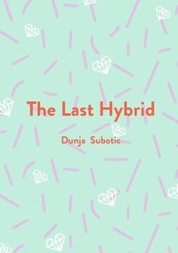 bokomslag The Last Hybrid