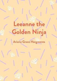 bokomslag Leeanne the Golden Ninja