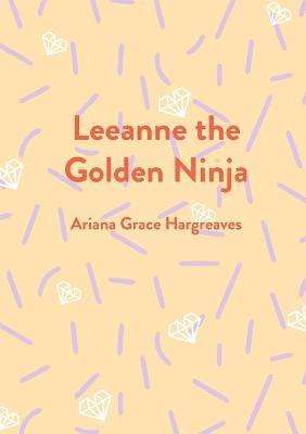 Leeanne the Golden Ninja 1