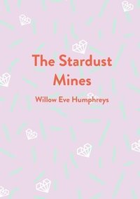 bokomslag The Stardust Mines