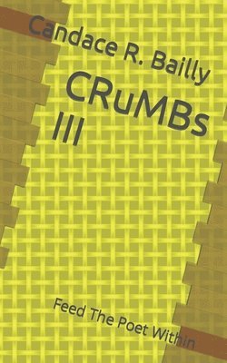 Candace R Bailly, Candace R. Bailly - Crumbs III, Häftad