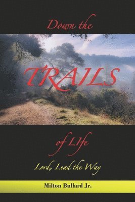 Down the Trails of Life 1