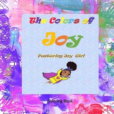 bokomslag The Colors of Joy Featuring Joy Girl