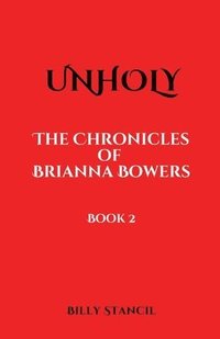 bokomslag Unholy: Chronicles of Brianna