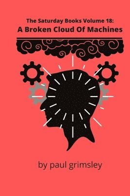 bokomslag A Broken Cloud Of Machines: The Saturday Books Volume 18