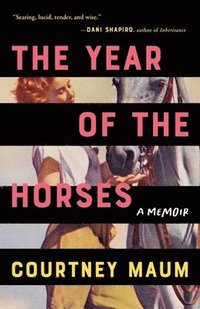 bokomslag The Year of the Horses: A Memoir