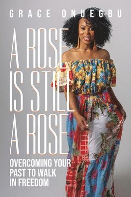 Grace Onuegbu - Rose is Still a Rose, Häftad