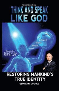 bokomslag Think and Speak Like God Restoring Mankind's True Identity