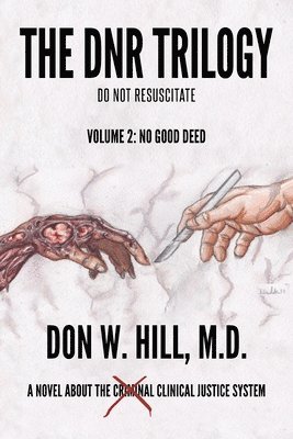 Don W Hill, Don W. Hill, Don W. Hill M.D., Don W. Hill M. D. - DNR Trilogy, Häftad
