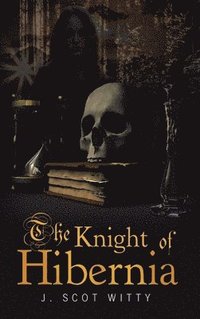 bokomslag The Knight of Hibernia